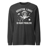 Houston, I Have So Many Problems - Funny Boston Terrier Astronaut Unisex Long Sleeve Tee . Dark Grey Heather