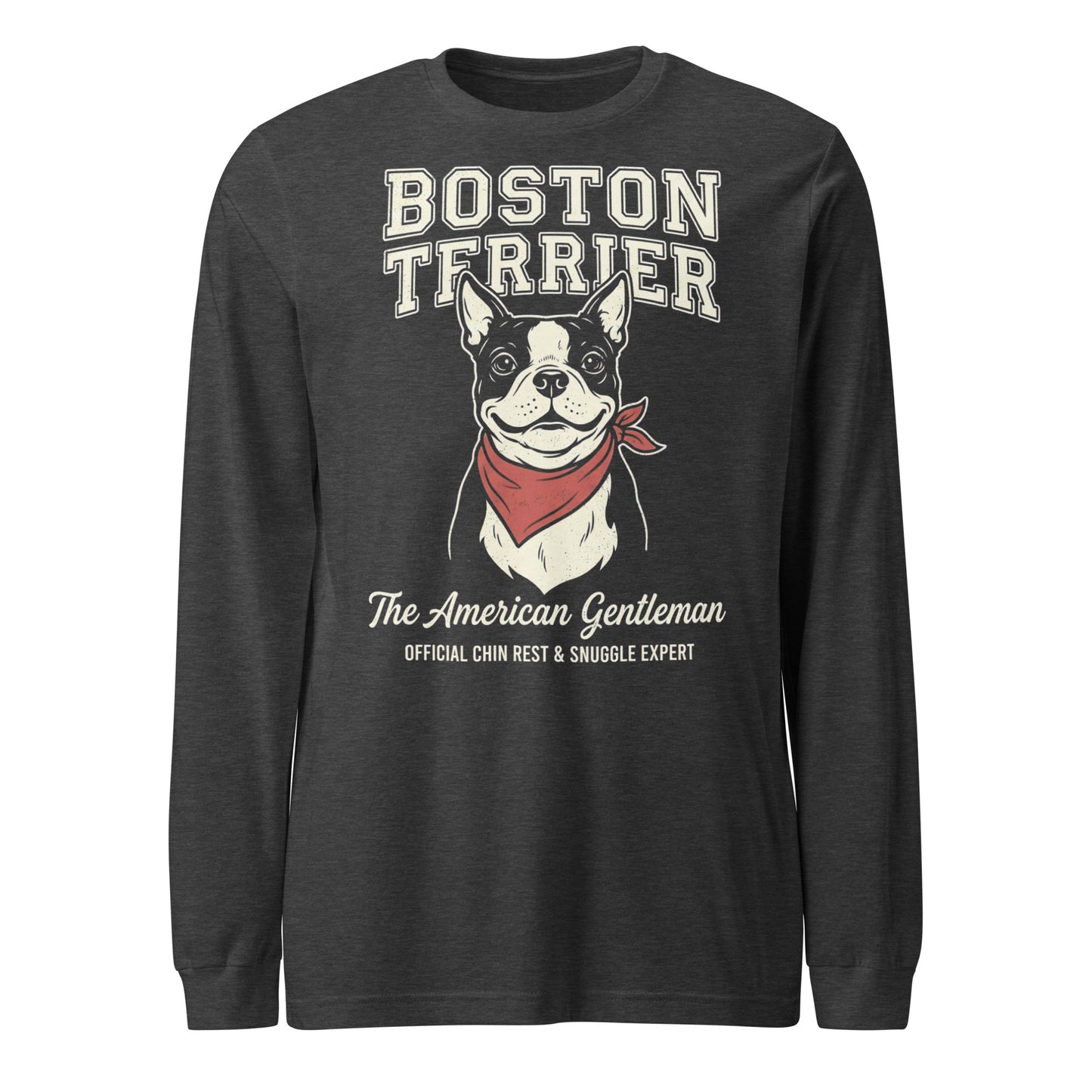 Boston Terrier “The American Gentleman” Chin Rest & Snuggle Expert Unisex Long Sleeve Tee . Dark Grey Heather