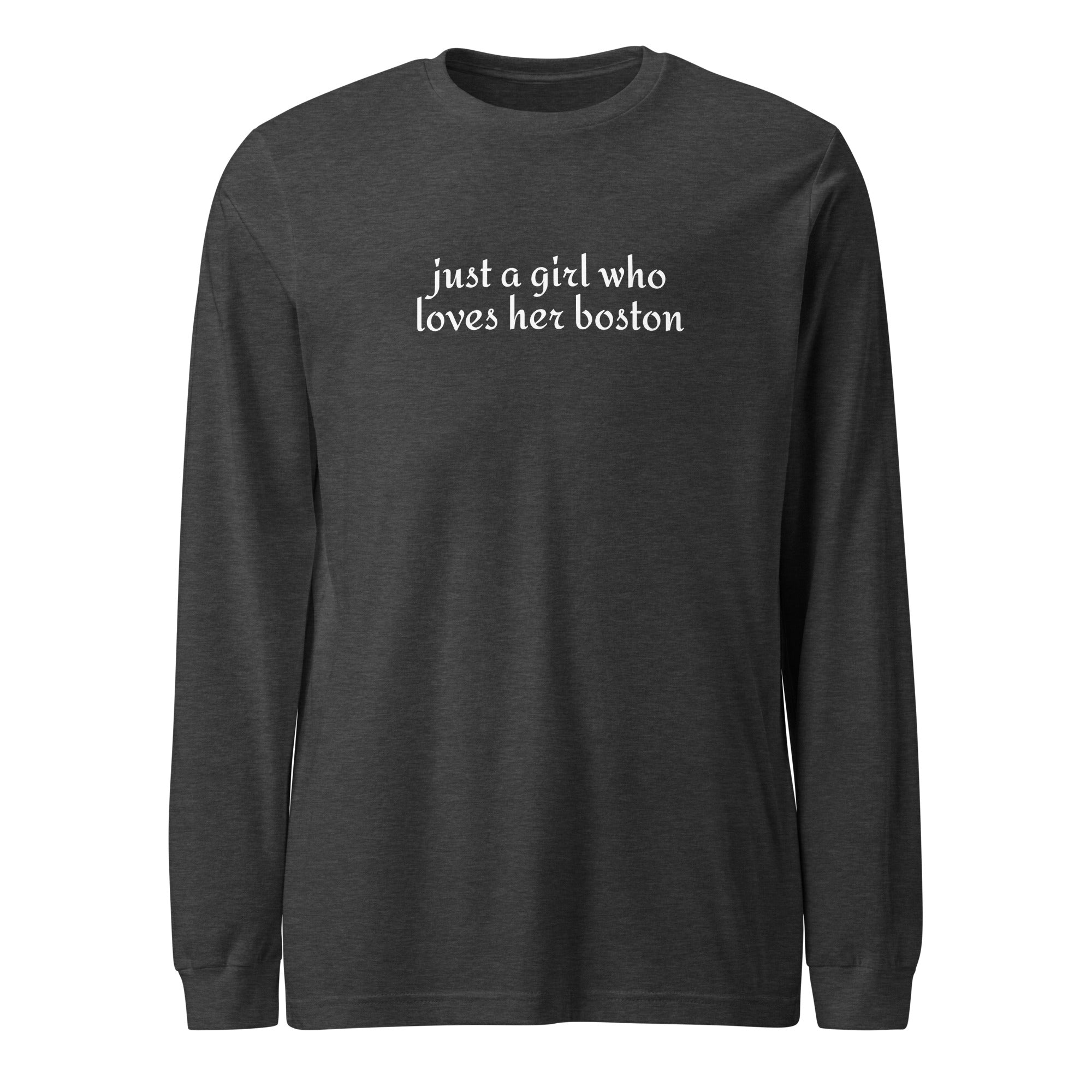 Just A Girl Who Loves Her Boston Unisex Long Sleeve Tee . Dark Grey Heather