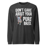 Colored Boston Terrier Dog - Don't Care About Your Pure Bred Unisex Long Sleeve Tee . Dark Grey Heather