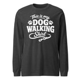 This Is My Dog Walking Shirt Funny Unisex Long Sleeve Tee For Dog Moms And Dog Walkers . Dark Grey Heather