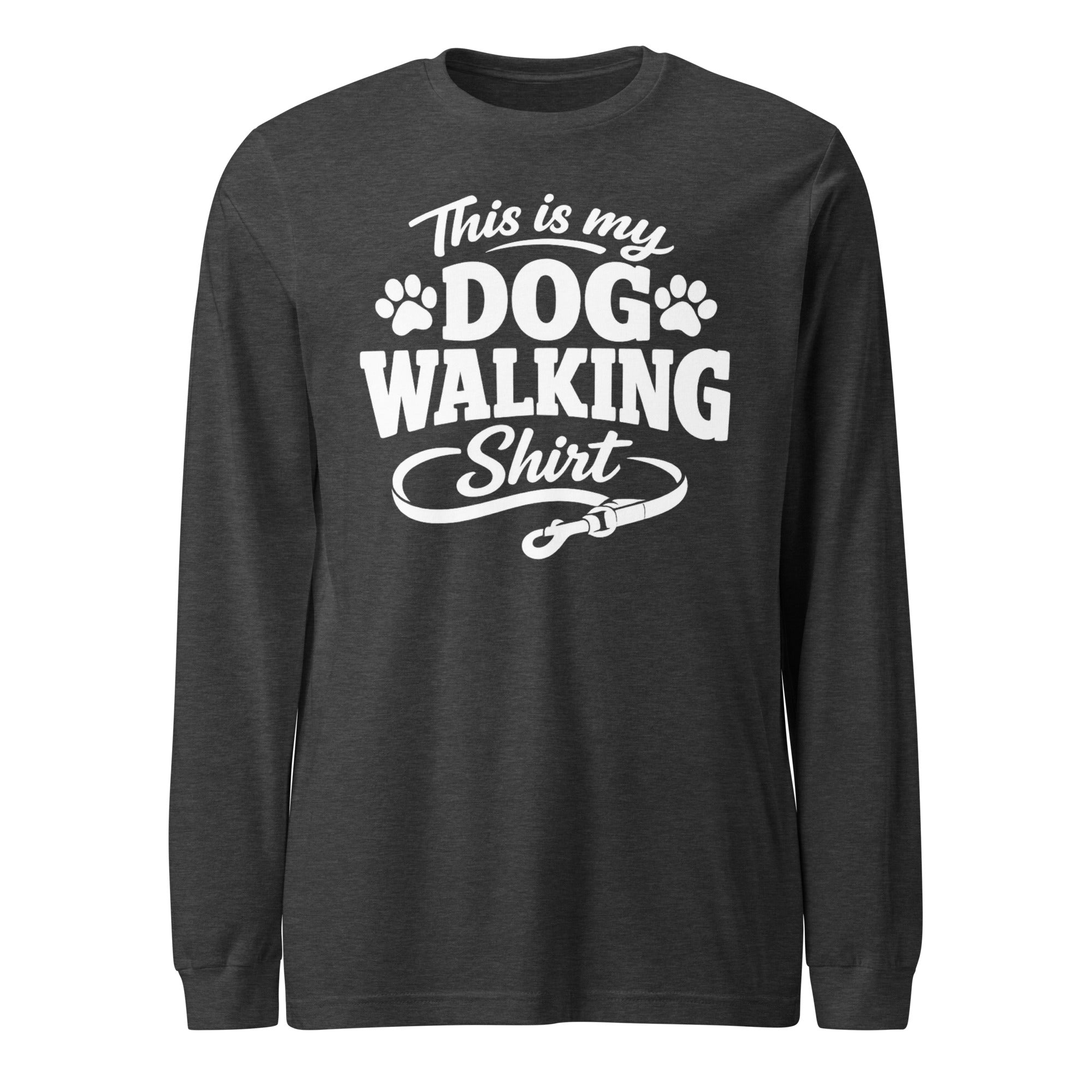This Is My Dog Walking Shirt Funny Unisex Long Sleeve Tee For Dog Moms And Dog Walkers . Dark Grey Heather