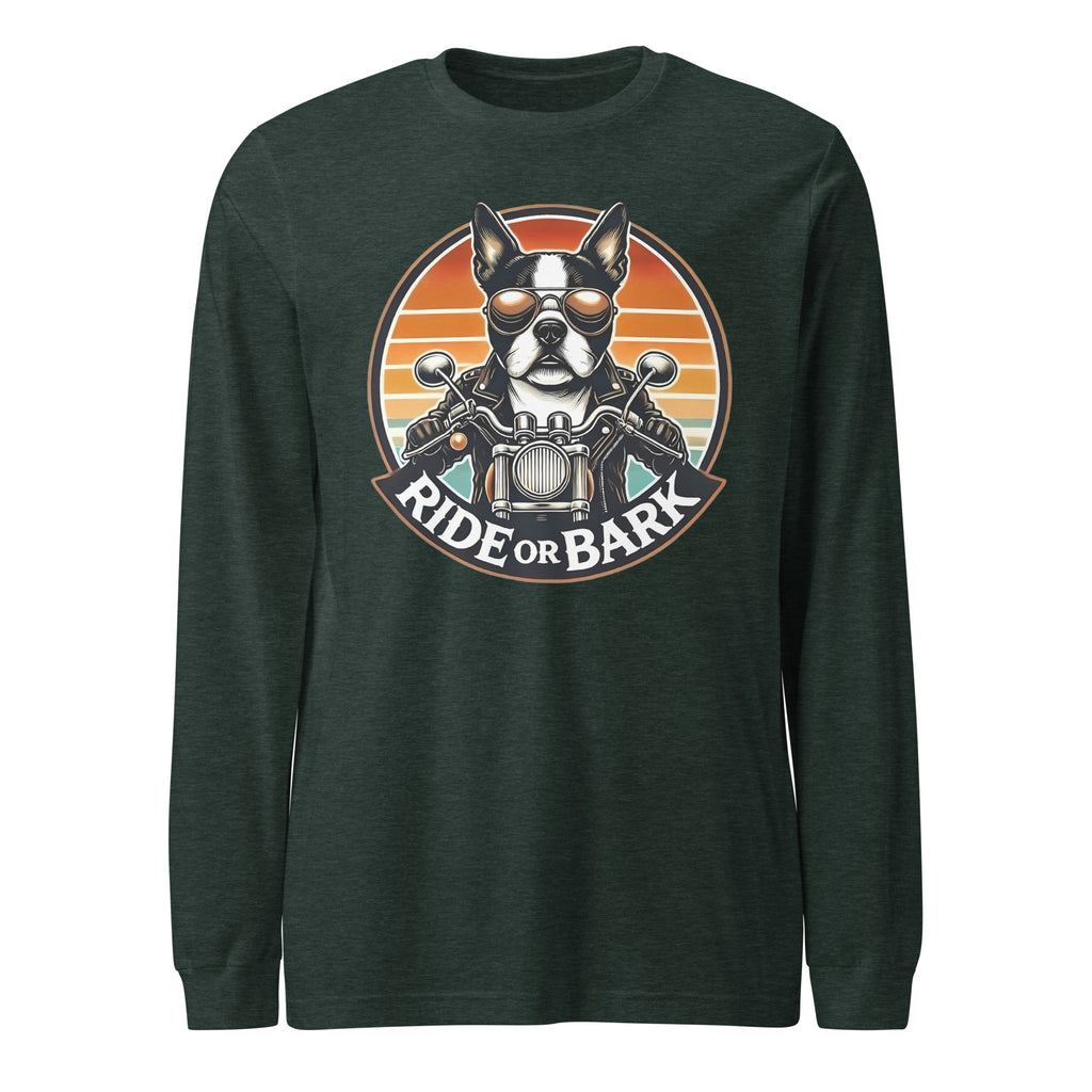 Ride or Bark - Boston Terrier Unisex Long Sleeve Tee