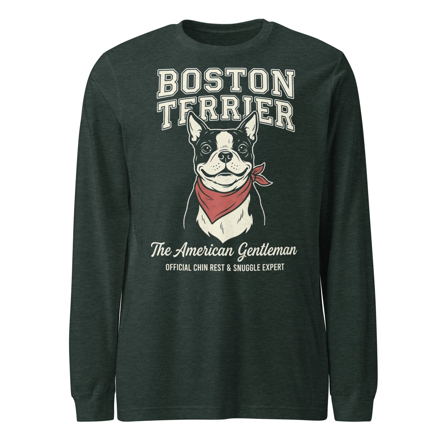 Boston Terrier “The American Gentleman” Chin Rest & Snuggle Expert Unisex Long Sleeve Tee . Heather Forest