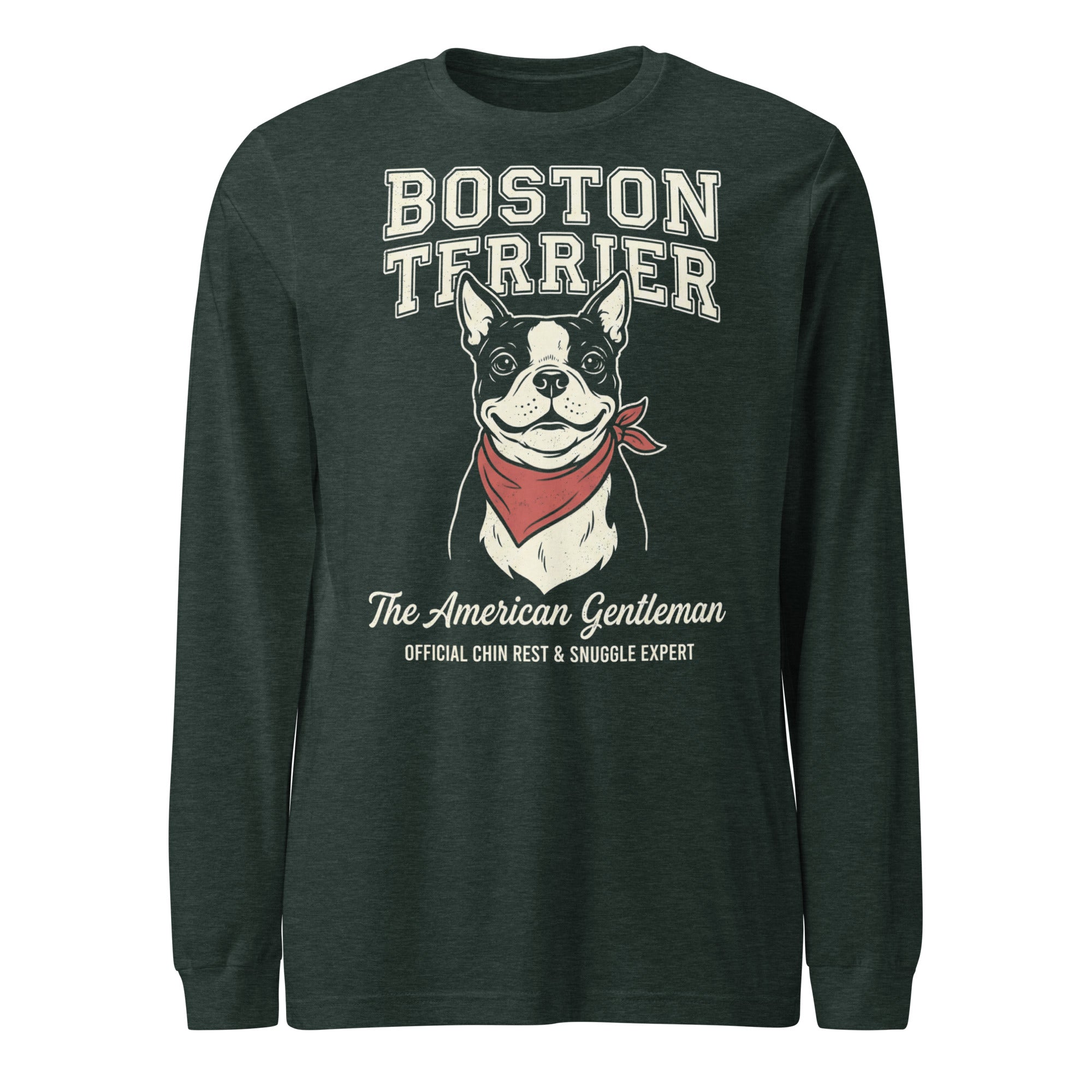 Boston Terrier “The American Gentleman” Chin Rest & Snuggle Expert Unisex Long Sleeve Tee . Heather Forest