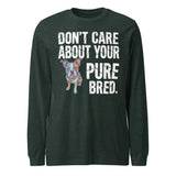 Colored Boston Terrier Dog - Don't Care About Your Pure Bred Unisex Long Sleeve Tee . Heather Forest