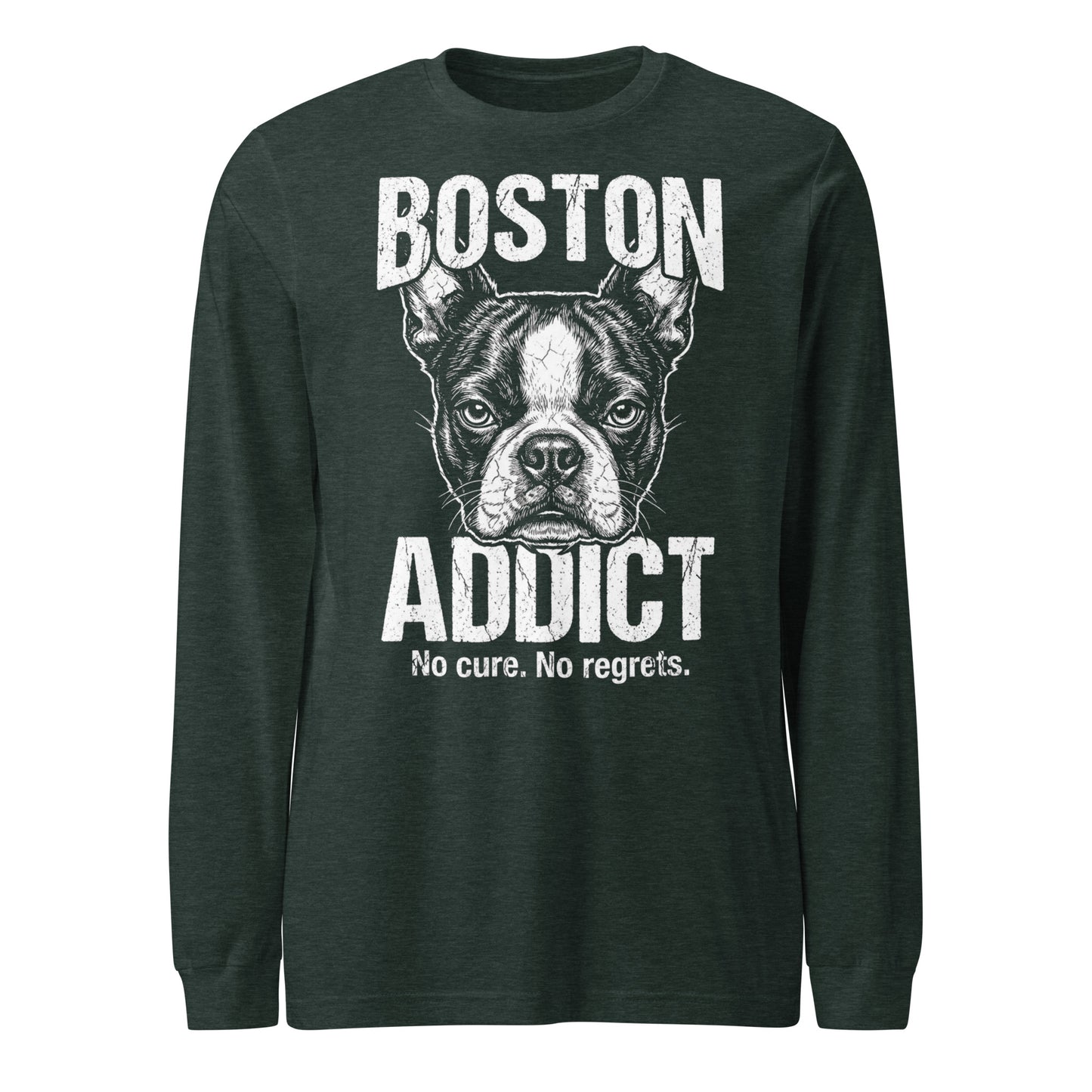 Boston Addict (No Cure. No Regrets.) Unisex Long Sleeve Tee . Heather Forest