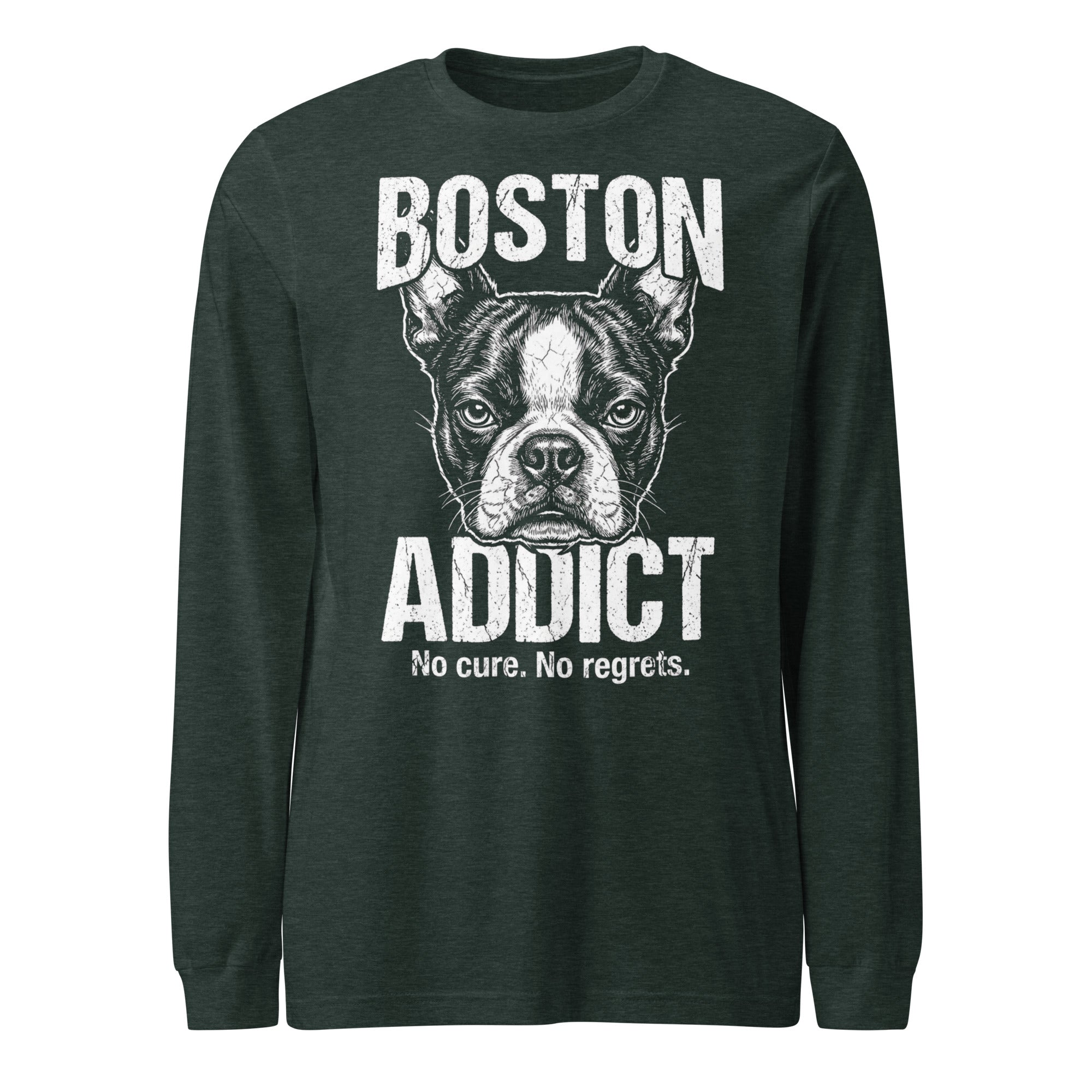 Boston Addict (No Cure. No Regrets.) Unisex Long Sleeve Tee . Heather Forest