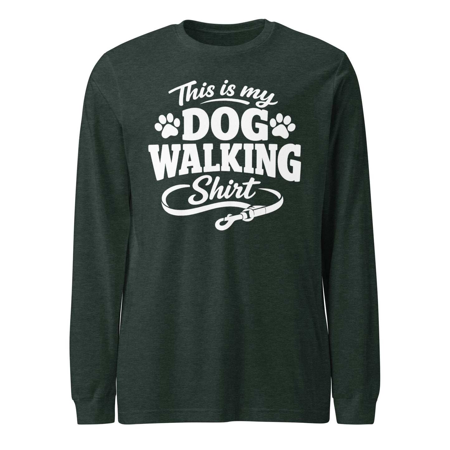 This Is My Dog Walking Shirt Funny Unisex Long Sleeve Tee For Dog Moms And Dog Walkers . Heather Forest