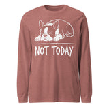 Not Today Lazy Boston Terrier Dog Unisex Long Sleeve Tee . Heather Mauve