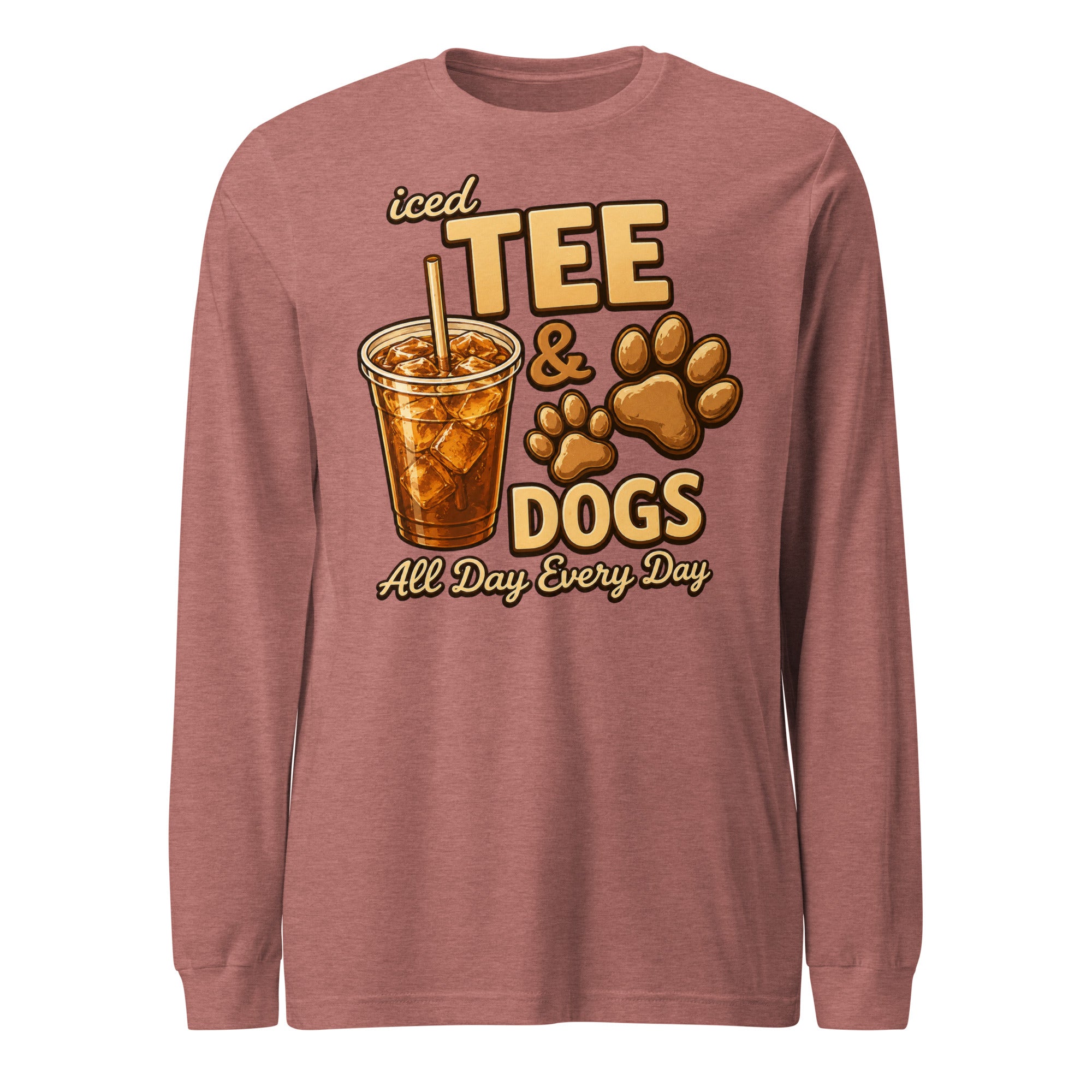 Iced Tea & Dogs All Day Every Day Unisex Long Sleeve Shirt - Funny Dog Lover Tee . Heather Mauve