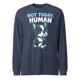 Not Today, Human - Cartoon Boston Terrier Side Eye Unisex Long Sleeve Tee . Heather Navy