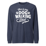 This Is My Dog Walking Shirt Funny Unisex Long Sleeve Tee For Dog Moms And Dog Walkers . Heather Navy