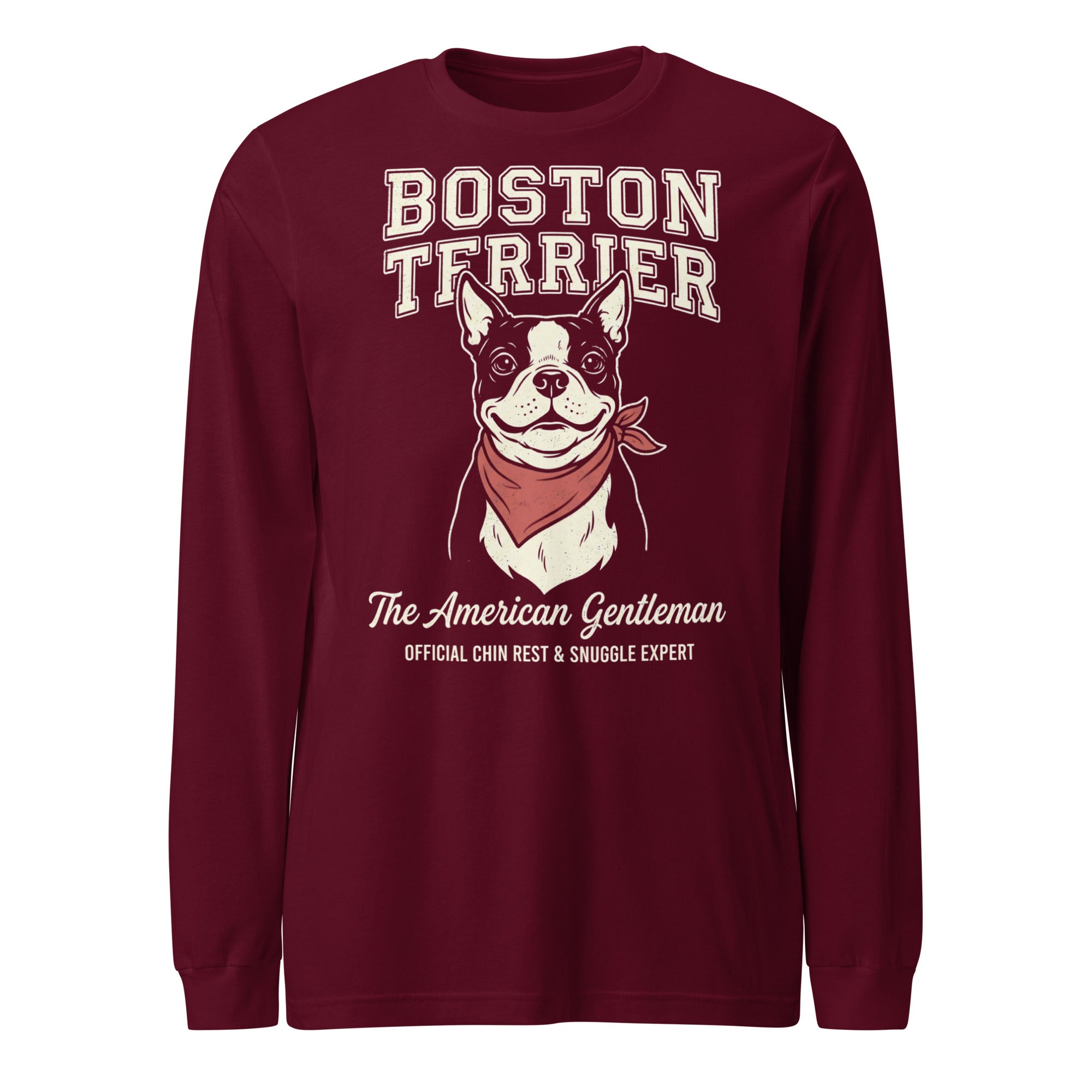 Boston Terrier “The American Gentleman” Chin Rest & Snuggle Expert Unisex Long Sleeve Tee . Maroon