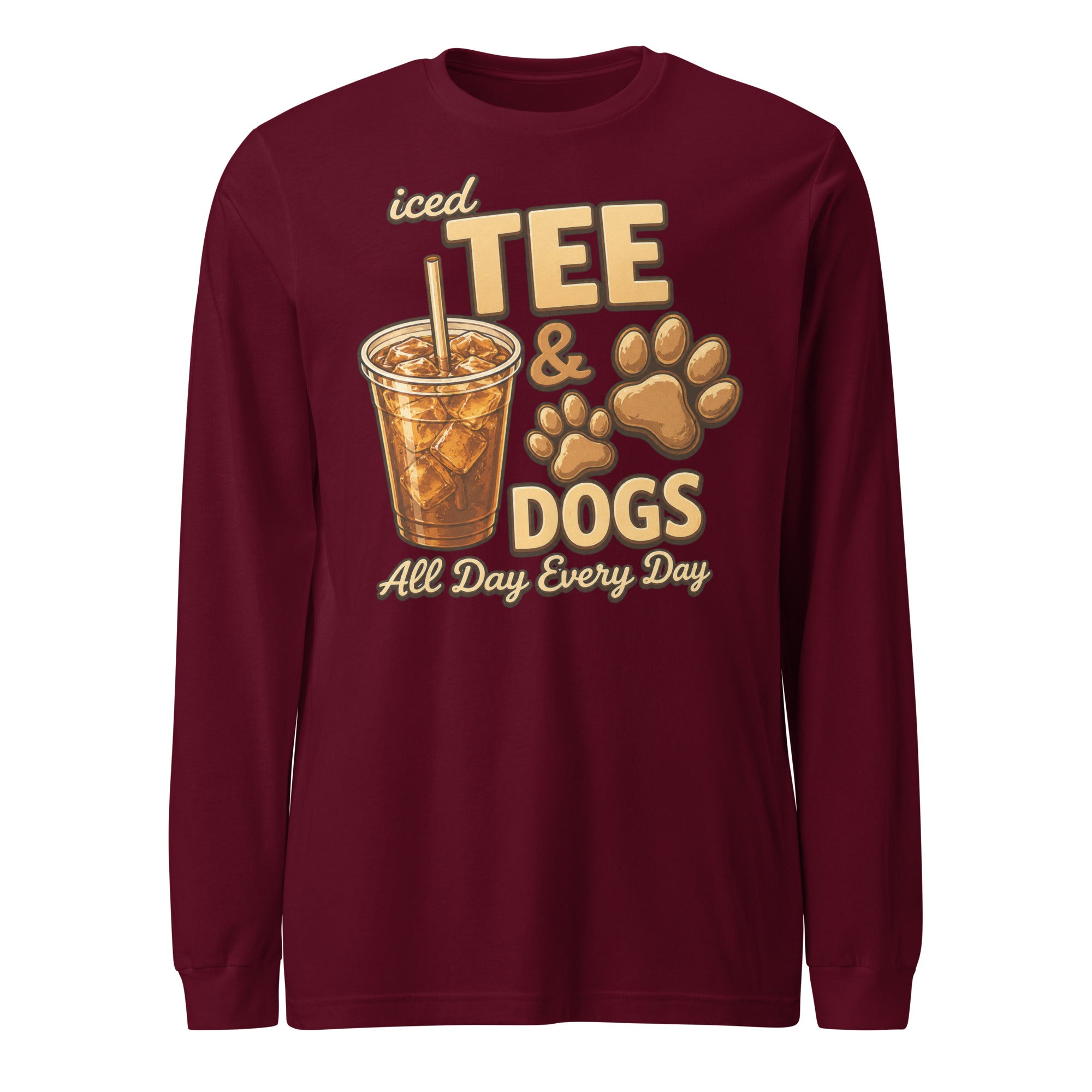 Iced Tea & Dogs All Day Every Day Unisex Long Sleeve Shirt - Funny Dog Lover Tee . Maroon