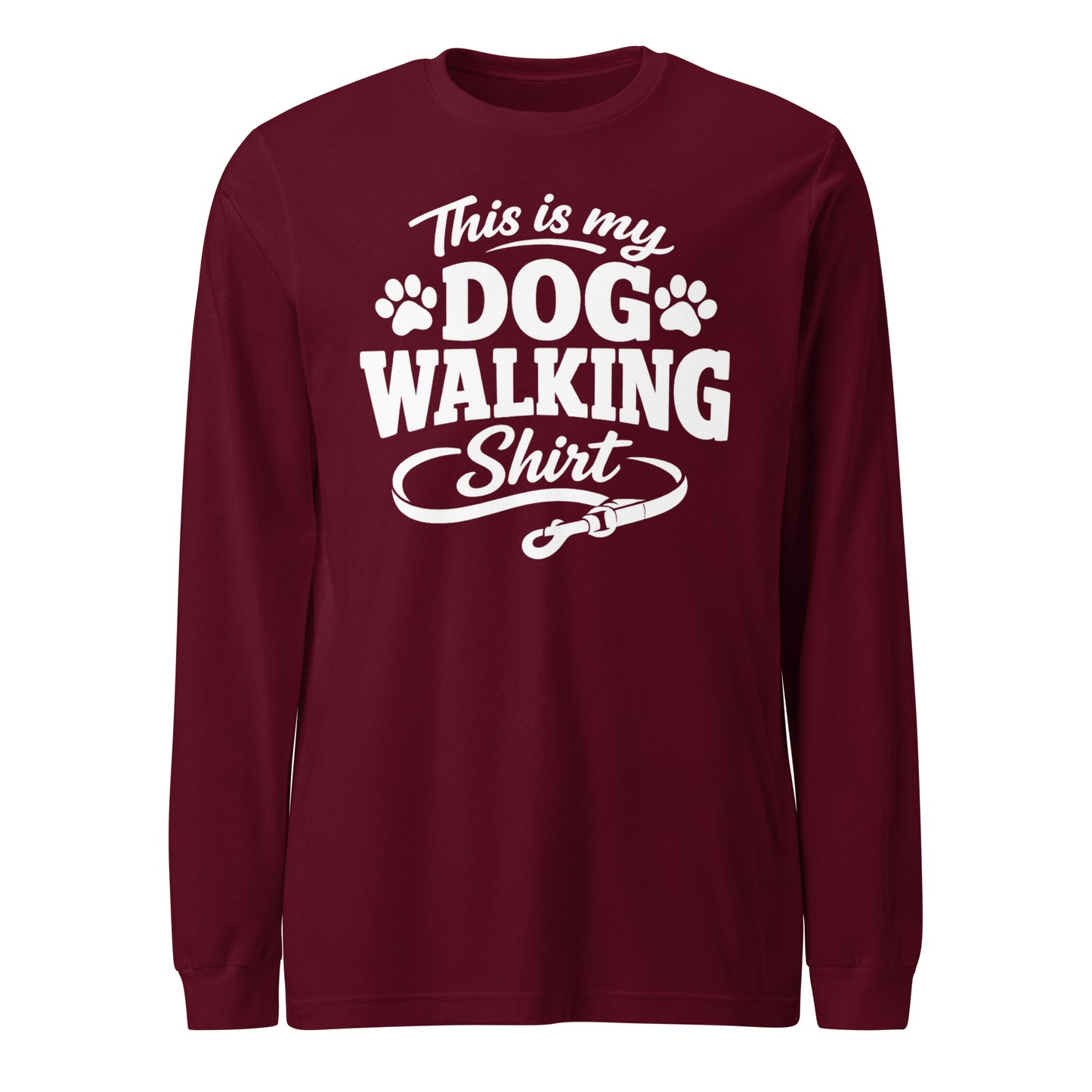 This Is My Dog Walking Shirt Funny Unisex Long Sleeve Tee For Dog Moms And Dog Walkers . Maroon