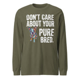 Colored Boston Terrier Dog - Don't Care About Your Pure Bred Unisex Long Sleeve Tee . Military Green
