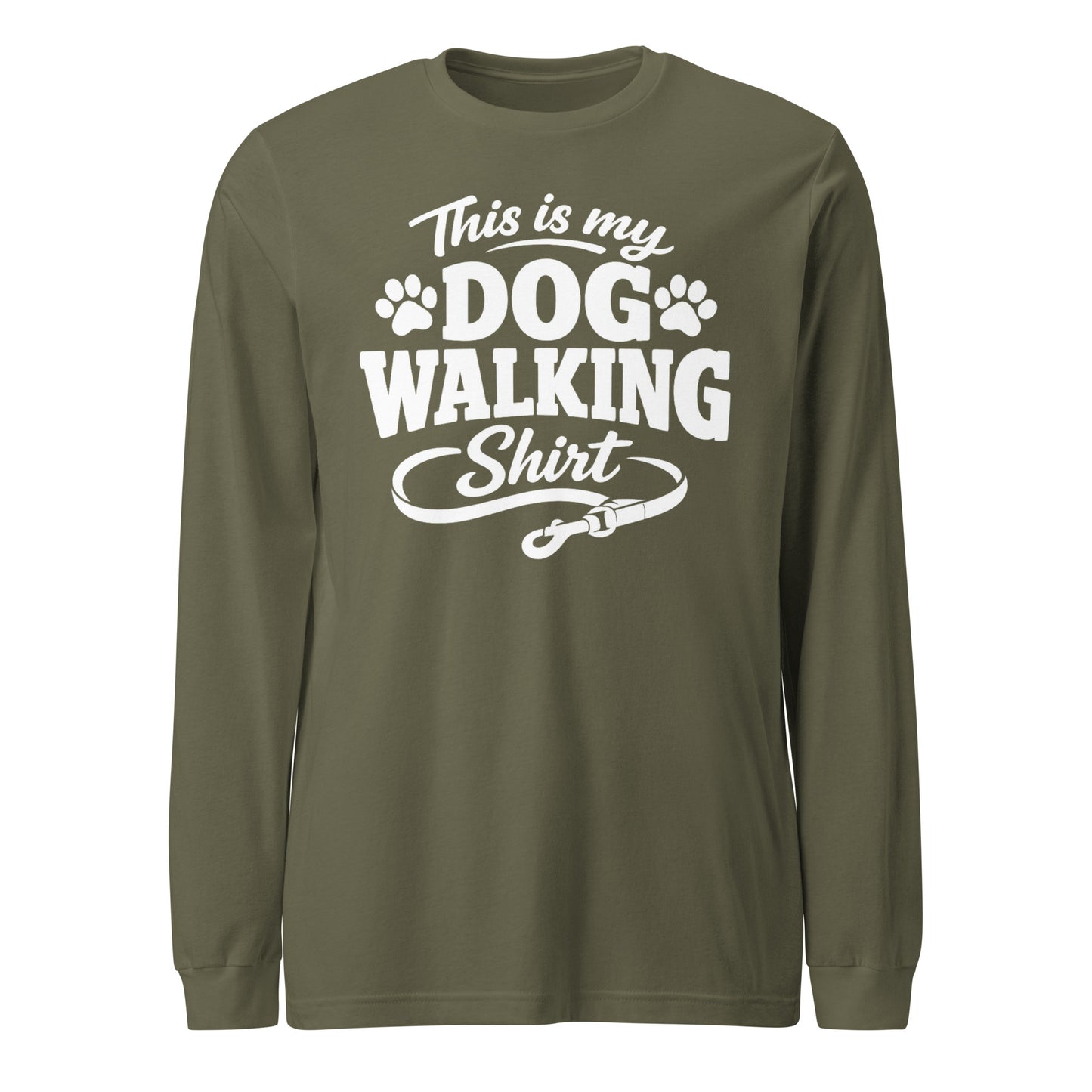 This Is My Dog Walking Shirt Funny Unisex Long Sleeve Tee For Dog Moms And Dog Walkers . Military Green