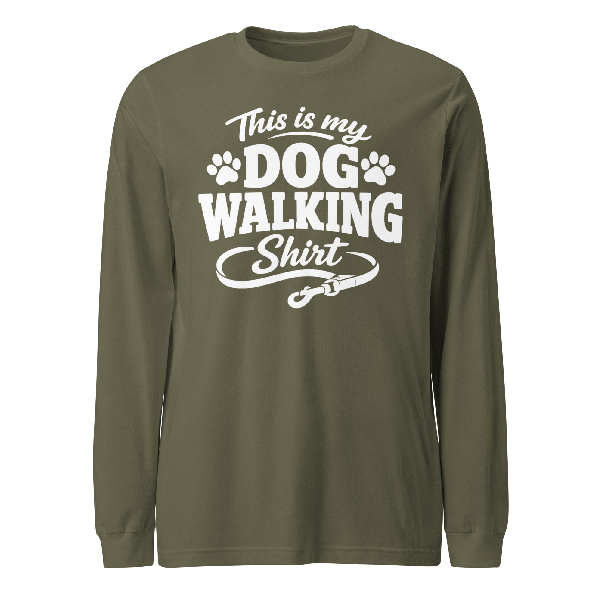 This Is My Dog Walking Shirt Funny Unisex Long Sleeve Tee For Dog Moms And Dog Walkers . Military Green
