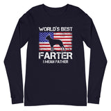 World's Best Farter I Mean Father Unisex Long Sleeve Tee