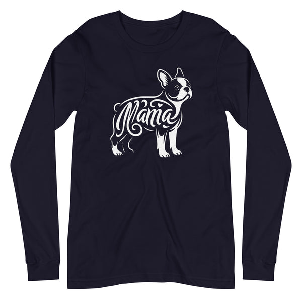 Boston Terrier Mama Long Sleeve Tee