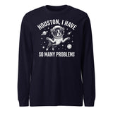 Houston, I Have So Many Problems - Funny Boston Terrier Astronaut Unisex Long Sleeve Tee . Navy