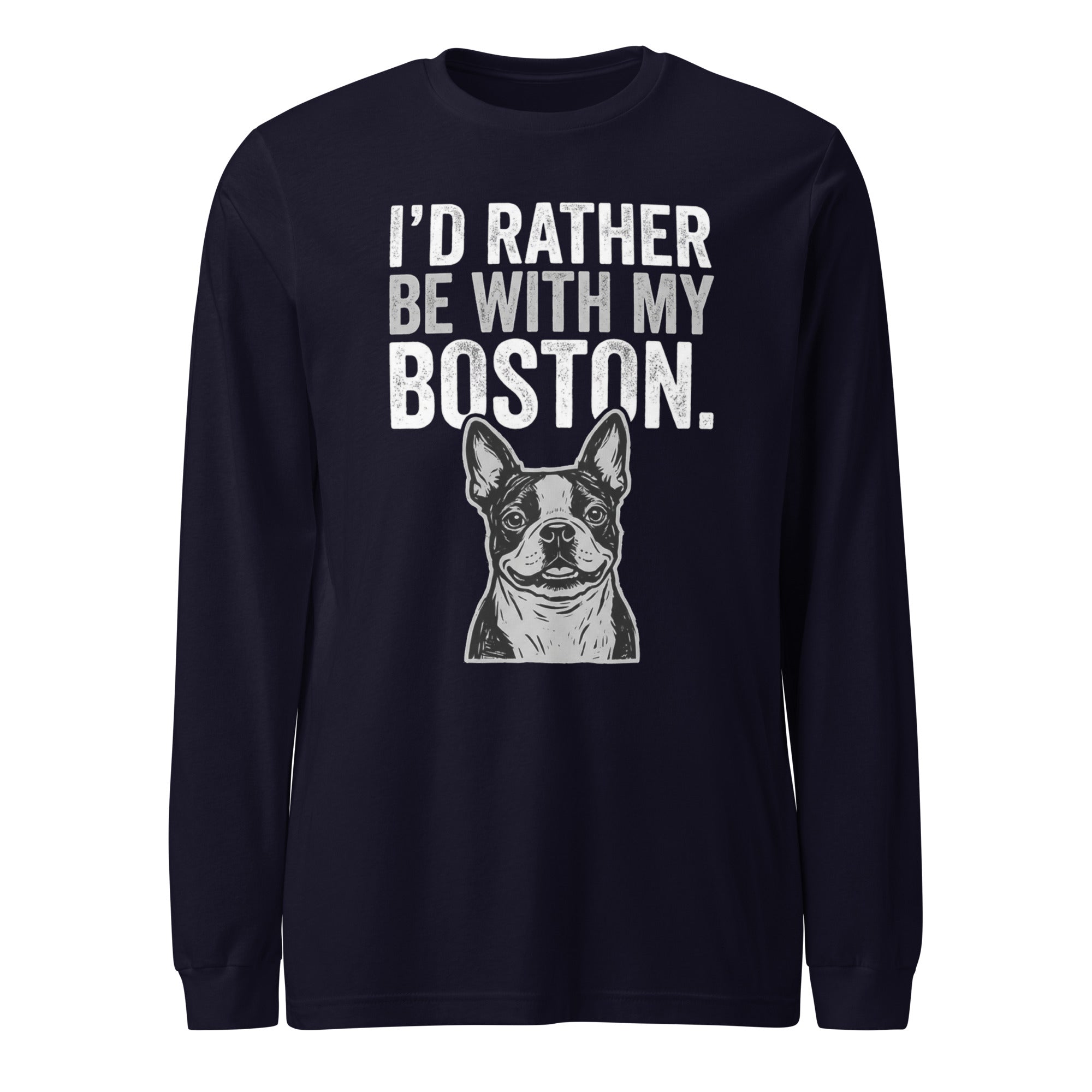 I'd Rather Be With My Boston Unisex Long Sleeve Tee . Navy