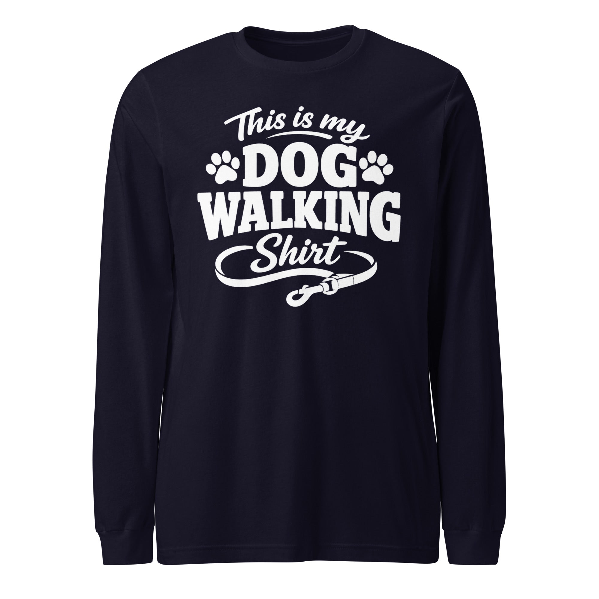 This Is My Dog Walking Shirt Funny Unisex Long Sleeve Tee For Dog Moms And Dog Walkers . Navy