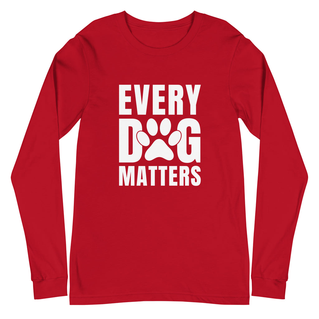 Every Dog Matters Unisex Long Sleeve Tee