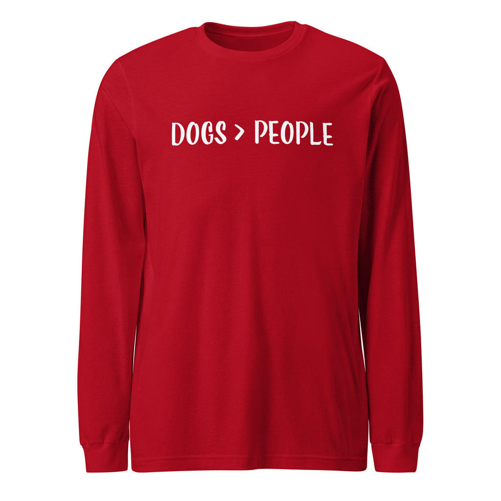 Dogs Are Greater Than People Unisex Long Sleeve Tee