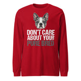 Merle Boston Terrier Dog - Don't Care About Your Pure Bred Unisex Long Sleeve Tee . Red