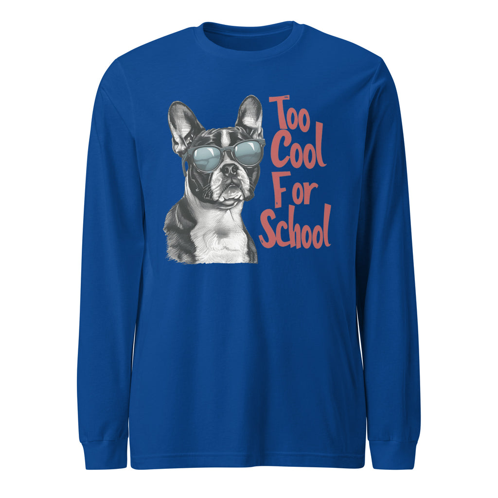 Too Cool For School Unisex Long Sleeve Tee