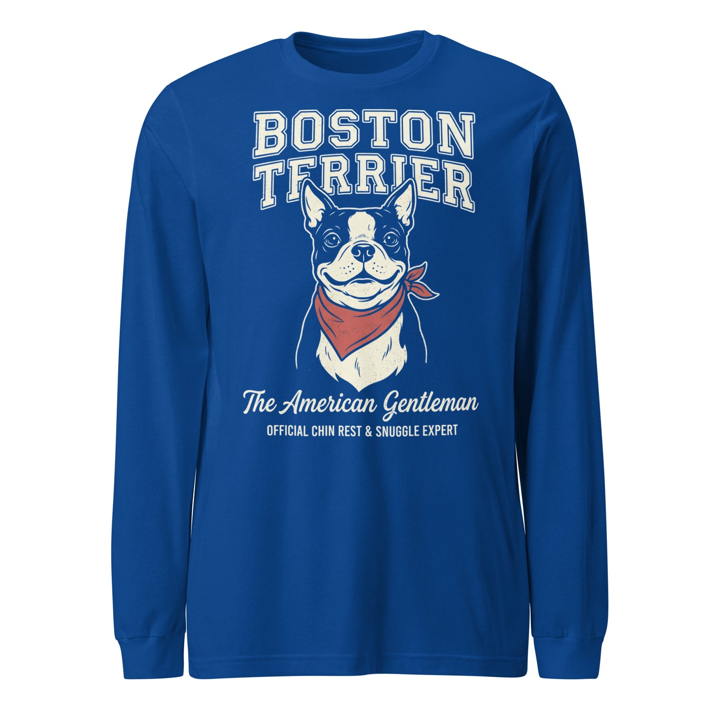 Boston Terrier “The American Gentleman” Chin Rest & Snuggle Expert Unisex Long Sleeve Tee . True Royal