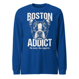 Boston Addict (No Cure. No Regrets.) Unisex Long Sleeve Tee . True Royal