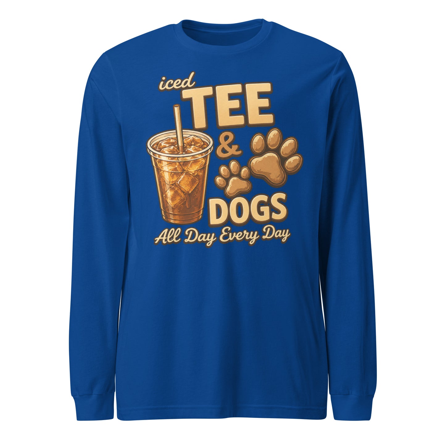 Iced Tea & Dogs All Day Every Day Unisex Long Sleeve Shirt - Funny Dog Lover Tee . True Royal
