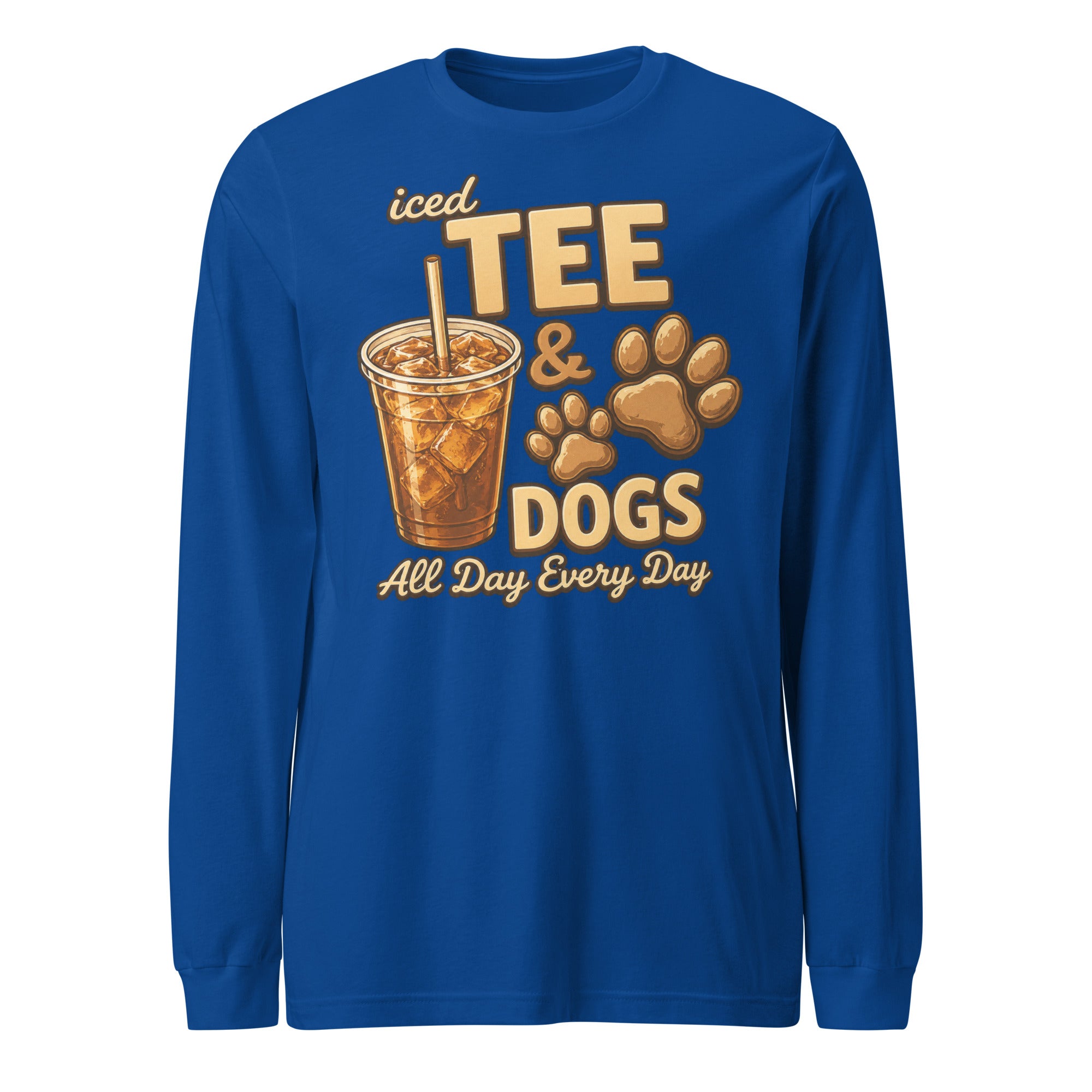 Iced Tea & Dogs All Day Every Day Unisex Long Sleeve Shirt - Funny Dog Lover Tee . True Royal