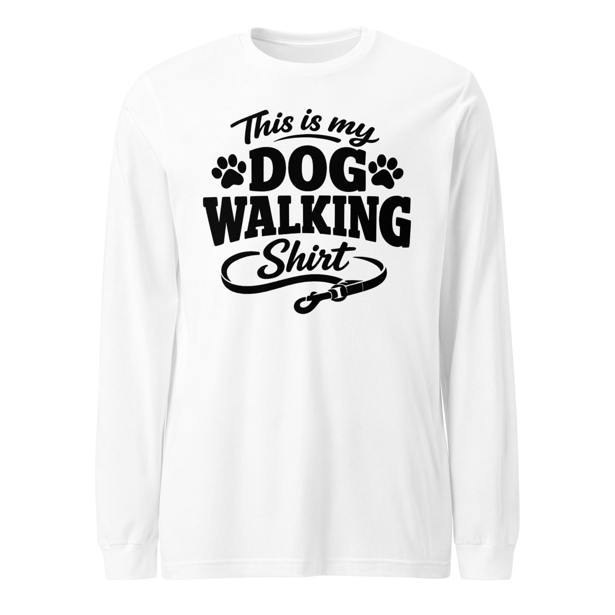 This Is My Dog Walking Shirt Funny Unisex Long Sleeve Tee For Dog Moms And Dog Walkers . White