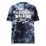 This Is My Dog Walking Shirt Funny Unisex Oversized Tie-Dye T-Shirt For Dog Moms And Dog Walkers . Milky way