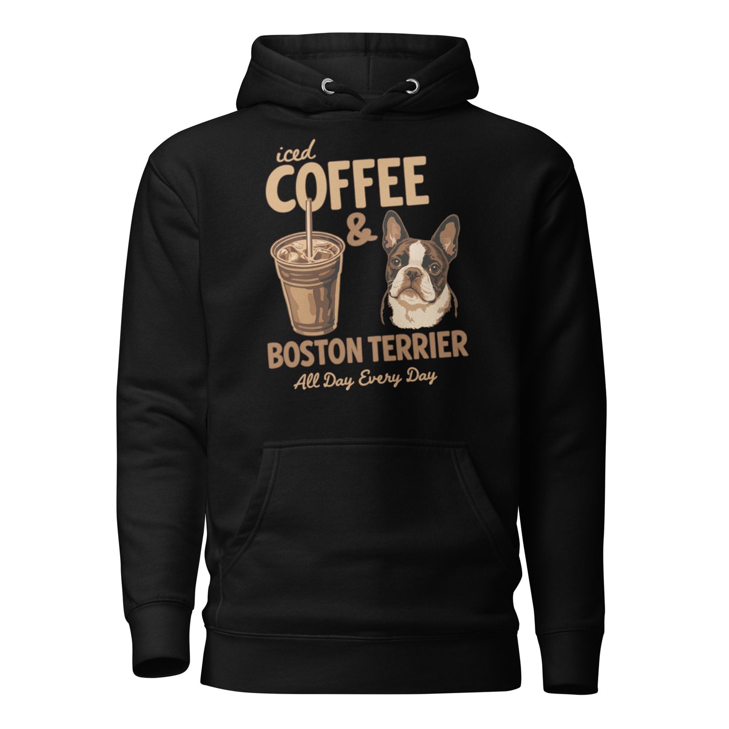 Iced Coffee & Boston Terrier All Day Every Day Unisex Hoodie . Black