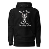 It's Fine I'm Fine Everything Is Fine Sarcasm Funny Dog Unisex Hoodie . Black