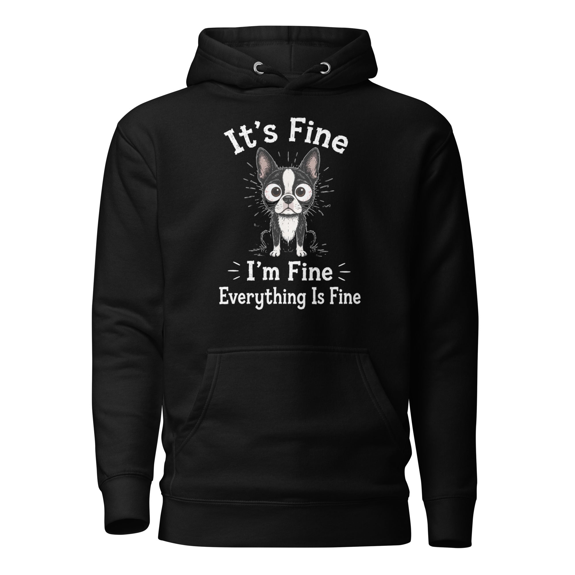 It's Fine I'm Fine Everything Is Fine Sarcasm Funny Dog Unisex Hoodie . Black