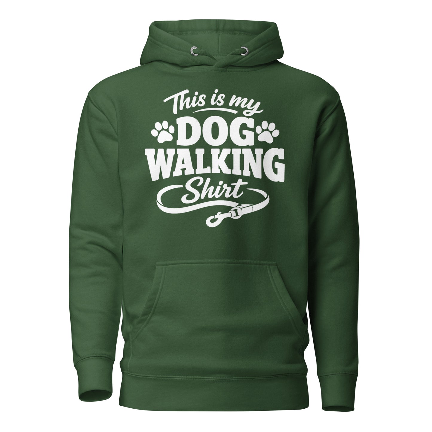 This Is My Dog Walking Shirt Funny Unisex Hoodie For Dog Moms And Dog Walkers . Forest Green