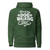This Is My Dog Walking Shirt Funny Unisex Hoodie For Dog Moms And Dog Walkers . Forest Green