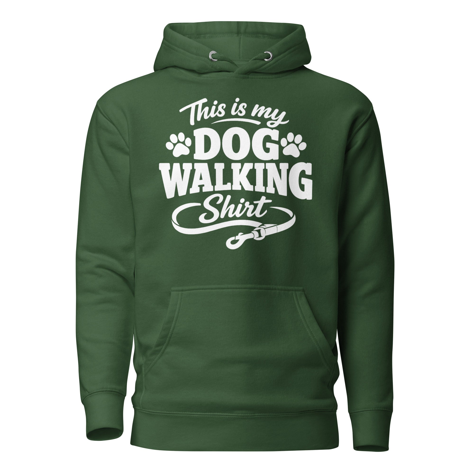 This Is My Dog Walking Shirt Funny Unisex Hoodie For Dog Moms And Dog Walkers . Forest Green