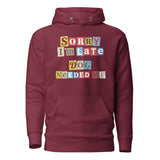 Ransom Note Style Dog Lover Shirt – Sorry I’m Late Dog Needed Me Unisex Hoodie . Maroon