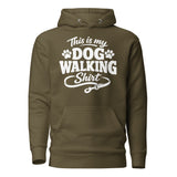 This Is My Dog Walking Shirt Funny Unisex Hoodie For Dog Moms And Dog Walkers . Military Green