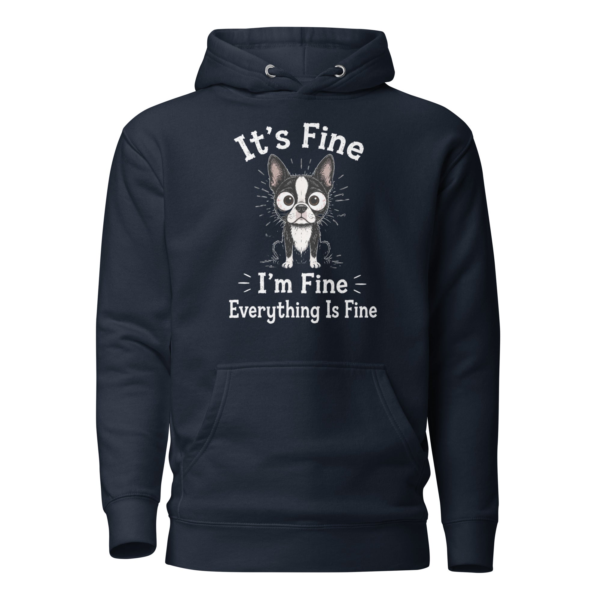 It's Fine I'm Fine Everything Is Fine Sarcasm Funny Dog Unisex Hoodie . Navy Blazer