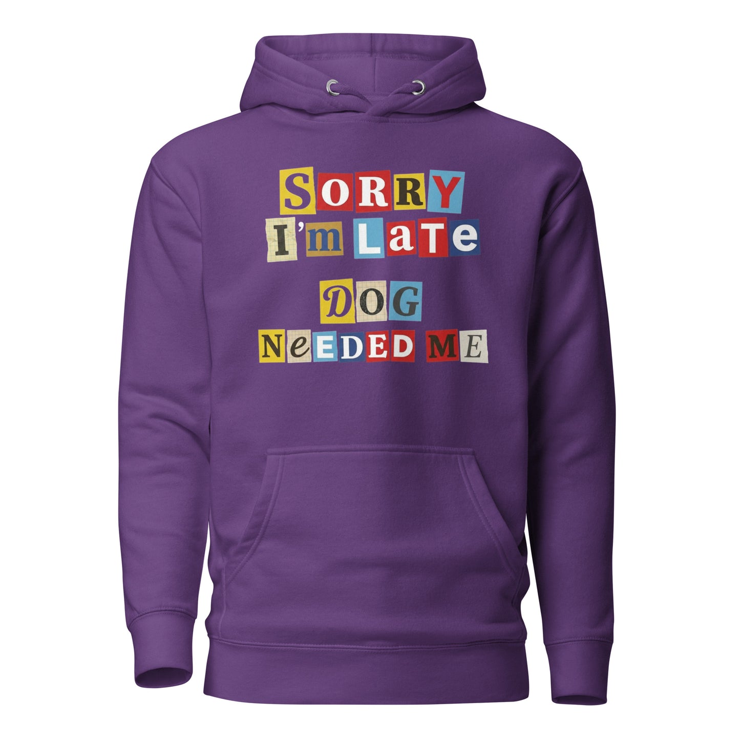 Ransom Note Style Dog Lover Shirt – Sorry I’m Late Dog Needed Me Unisex Hoodie . Purple