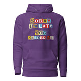 Ransom Note Style Dog Lover Shirt – Sorry I’m Late Dog Needed Me Unisex Hoodie . Purple