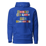 Ransom Note Style Dog Lover Shirt – Sorry I’m Late Dog Needed Me Unisex Hoodie . Team Royal
